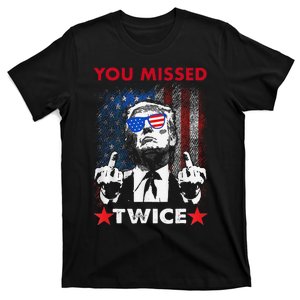 Trump Assassination Attempt Trump 2024 You Missed Twice T-Shirt