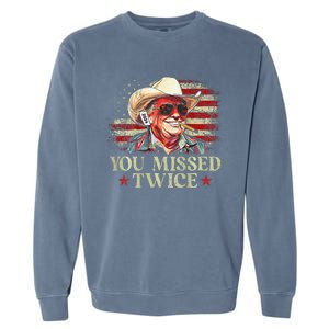 Trump Assassination Attempt You Missed Twice Garment-Dyed Sweatshirt