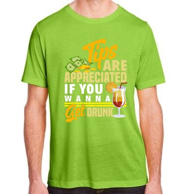 Tips Are Appreciated If You Wanna Get Drunk Barkeeper Funny Gift Adult ChromaSoft Performance T-Shirt