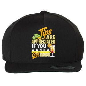 Tips Are Appreciated If You Wanna Get Drunk Barkeeper Funny Gift Wool Snapback Cap