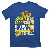 Tips Are Appreciated If You Wanna Get Drunk Barkeeper Funny Gift T-Shirt