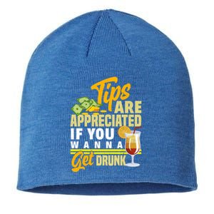 Tips Are Appreciated If You Wanna Get Drunk Barkeeper Funny Gift Sustainable Beanie