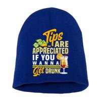 Tips Are Appreciated If You Wanna Get Drunk Barkeeper Funny Gift Short Acrylic Beanie