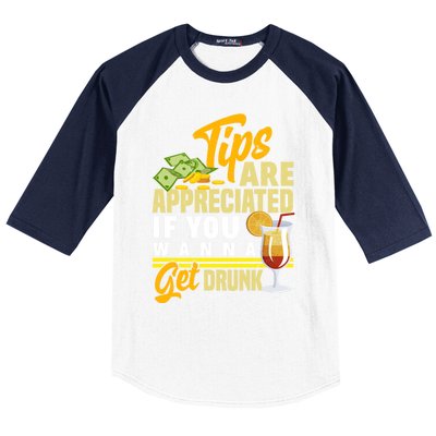 Tips Are Appreciated If You Wanna Get Drunk Barkeeper Funny Gift Baseball Sleeve Shirt