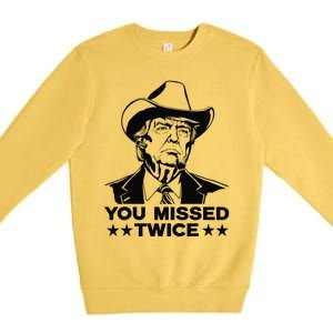 Trump Assassination Attempt Trump 2024 You Missed Twice Premium Crewneck Sweatshirt