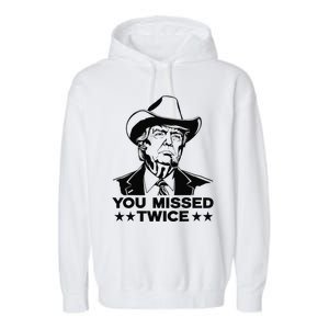 Trump Assassination Attempt Trump 2024 You Missed Twice Garment-Dyed Fleece Hoodie