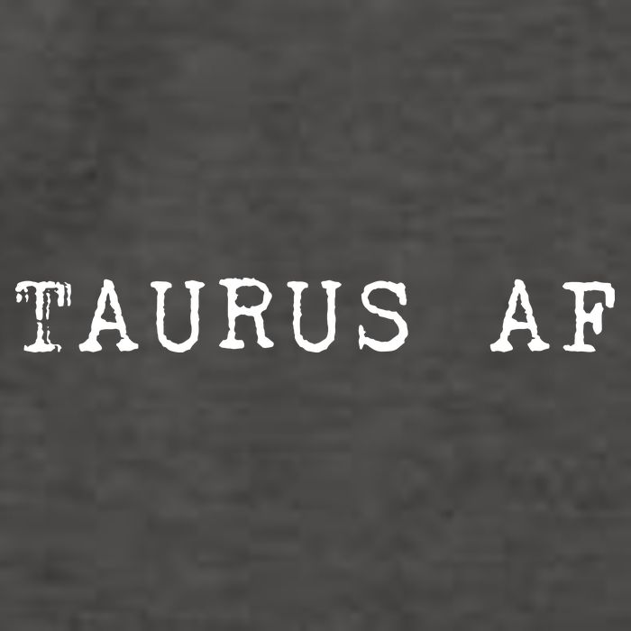 Taurus AF April May Birthday Womens T-Shirt