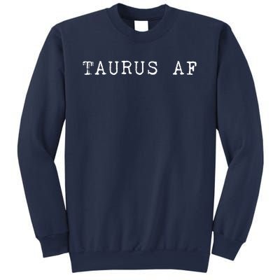 Taurus AF April May Birthday Sweatshirt