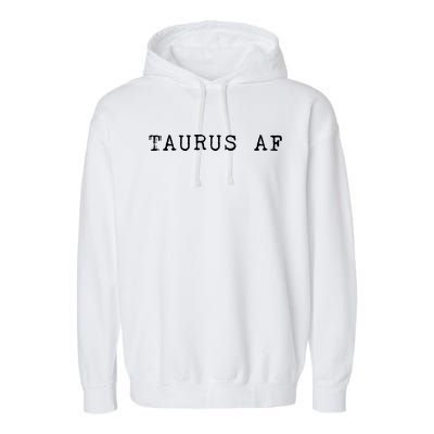 Taurus AF April May Birthday Garment-Dyed Fleece Hoodie