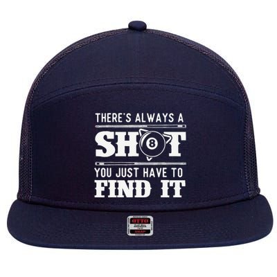 There's Always A Shot - 8 Ball Pool Player Billiards 7 Panel Mesh Trucker Snapback Hat