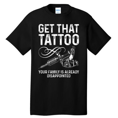 Tattoo Artist Art For Women Tattoo Lover Tattoo Artist Tall T-Shirt