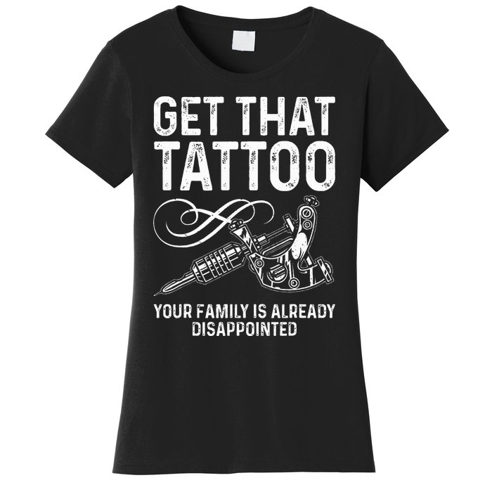 Tattoo Artist Art For Women Tattoo Lover Tattoo Artist Women's T-Shirt