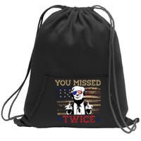 Trump Assassination Attempt American Flag You Missed Twice Sweatshirt Cinch Pack Bag