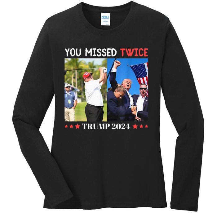 Trump Assassination Attempt Trump 2024 You Missed Twice Ladies Long Sleeve Shirt