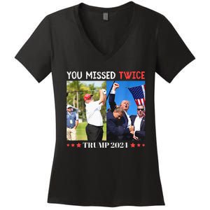 Trump Assassination Attempt Trump 2024 You Missed Twice Women's V-Neck T-Shirt