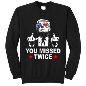 Trump Assassination Attempt Trump 2024 You Missed Twice Sweatshirt