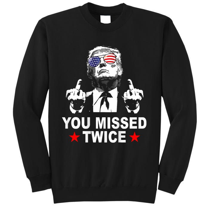 Trump Assassination Attempt Trump 2024 You Missed Twice Sweatshirt