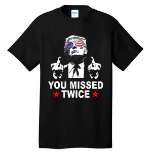 Trump Assassination Attempt Trump 2024 You Missed Twice Tall T-Shirt