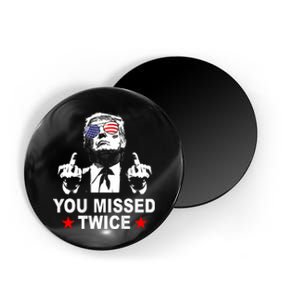 Trump Assassination Attempt Trump 2024 You Missed Twice Magnet