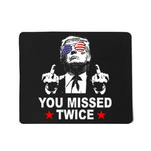 Trump Assassination Attempt Trump 2024 You Missed Twice Mousepad