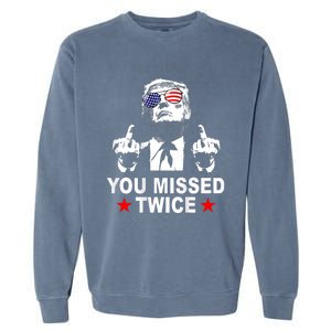 Trump Assassination Attempt Trump 2024 You Missed Twice Garment-Dyed Sweatshirt