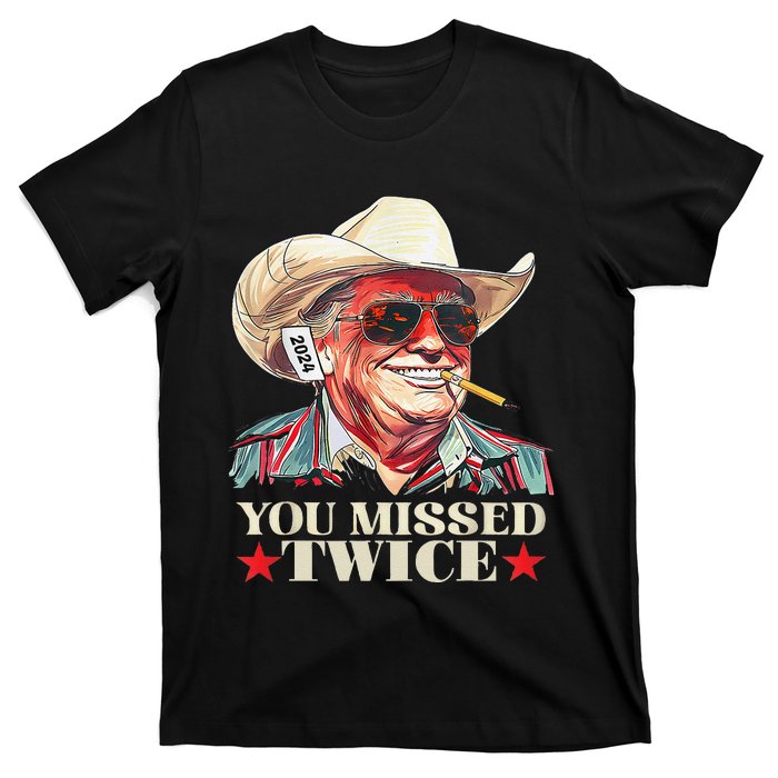 Trump Assassination Attempt Trump 2024 You Missed Twice Gift T-Shirt