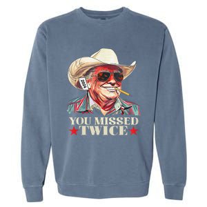 Trump Assassination Attempt Trump 2024 You Missed Twice Gift Garment-Dyed Sweatshirt