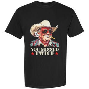 Trump Assassination Attempt Trump 2024 You Missed Twice Garment-Dyed Heavyweight T-Shirt