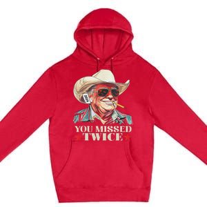 Trump Assassination Attempt Trump 2024 You Missed Twice Premium Pullover Hoodie