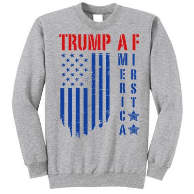 Trump Af America First Ultra Maga Design Tall Sweatshirt