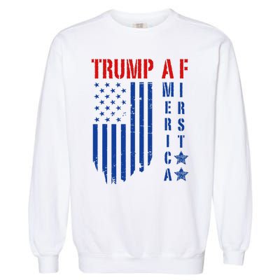 Trump Af America First Ultra Maga Design Garment-Dyed Sweatshirt