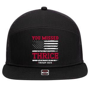 Trump Assassination Attempt Trump 2024 You Missed Thrice 7 Panel Mesh Trucker Snapback Hat