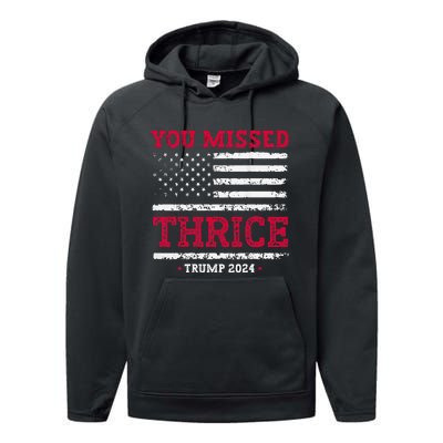 Trump Assassination Attempt Trump 2024 You Missed Thrice Performance Fleece Hoodie