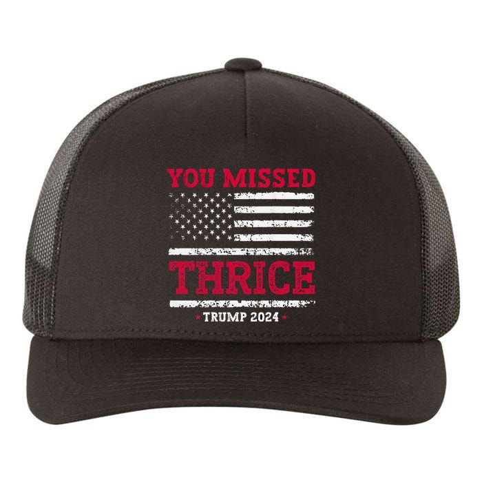 Trump Assassination Attempt Trump 2024 You Missed Thrice Yupoong Adult 5-Panel Trucker Hat