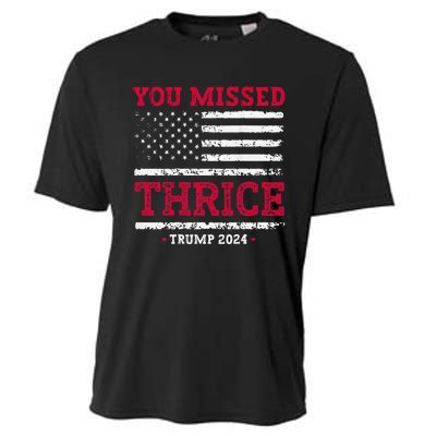 Trump Assassination Attempt Trump 2024 You Missed Thrice Cooling Performance Crew T-Shirt