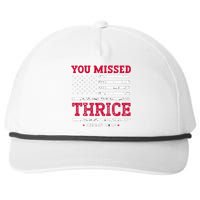 Trump Assassination Attempt Trump 2024 You Missed Thrice Snapback Five-Panel Rope Hat