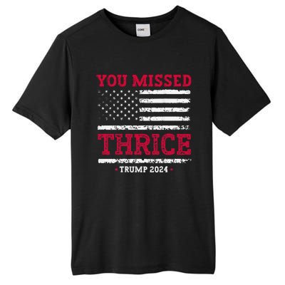 Trump Assassination Attempt Trump 2024 You Missed Thrice Tall Fusion ChromaSoft Performance T-Shirt