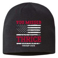 Trump Assassination Attempt Trump 2024 You Missed Thrice Sustainable Beanie