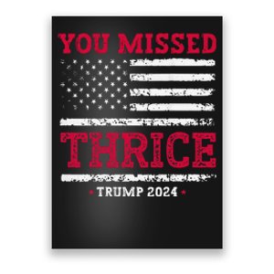 Trump Assassination Attempt Trump 2024 You Missed Thrice Poster