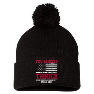 Trump Assassination Attempt Trump 2024 You Missed Thrice Pom Pom 12in Knit Beanie