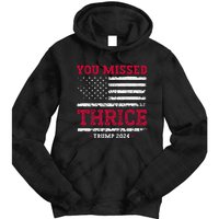 Trump Assassination Attempt Trump 2024 You Missed Thrice Tie Dye Hoodie