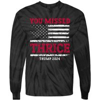 Trump Assassination Attempt Trump 2024 You Missed Thrice Tie-Dye Long Sleeve Shirt