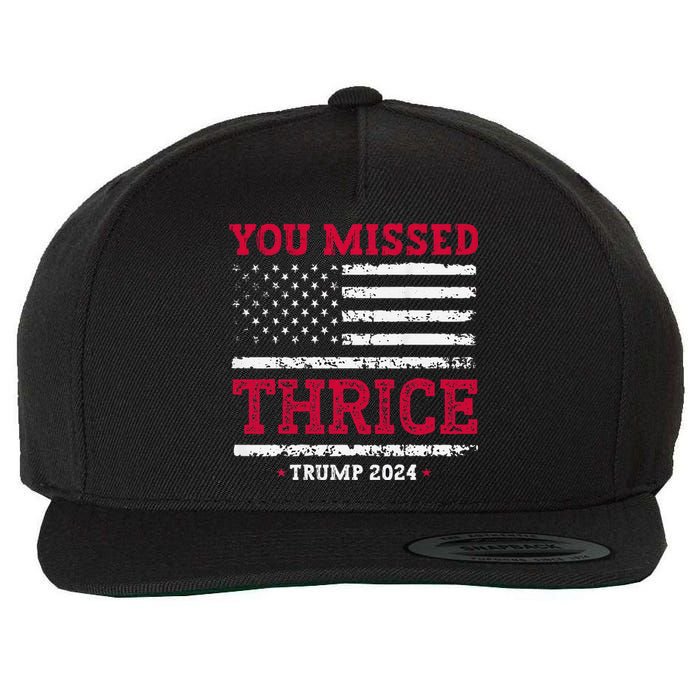 Trump Assassination Attempt Trump 2024 You Missed Thrice Wool Snapback Cap