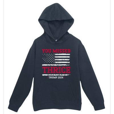 Trump Assassination Attempt Trump 2024 You Missed Thrice Urban Pullover Hoodie