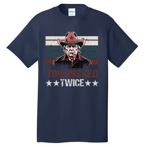 Trump Assassination Attempt Trump 2024 You Missed Twice Tall T-Shirt