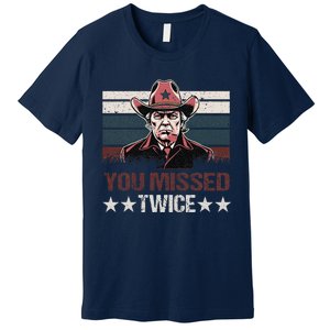 Trump Assassination Attempt Trump 2024 You Missed Twice Premium T-Shirt