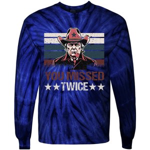 Trump Assassination Attempt Trump 2024 You Missed Twice Tie-Dye Long Sleeve Shirt