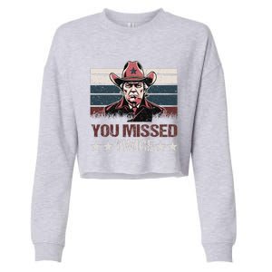 Trump Assassination Attempt Trump 2024 You Missed Twice Cropped Pullover Crew