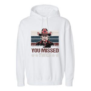 Trump Assassination Attempt Trump 2024 You Missed Twice Garment-Dyed Fleece Hoodie