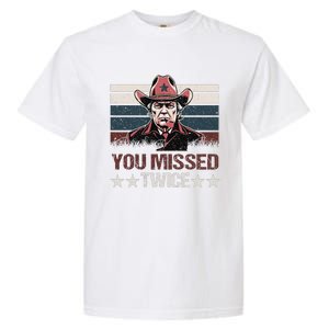 Trump Assassination Attempt Trump 2024 You Missed Twice Garment-Dyed Heavyweight T-Shirt